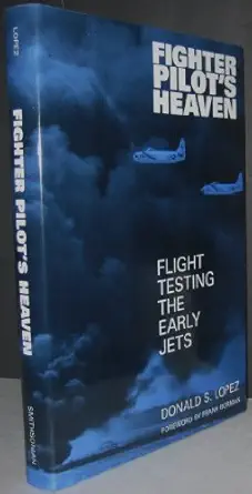 fighter pilots heaven flight testing the early jets 1st edition donald s lopez ,frank borman 1560984570,