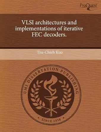 vlsi architectures and implementations of iterative fec decoders 1st edition tzu chieh kuo 1243671785,