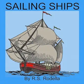 sailing ships 1st edition r s rodella 1545239053, 978-1545239056