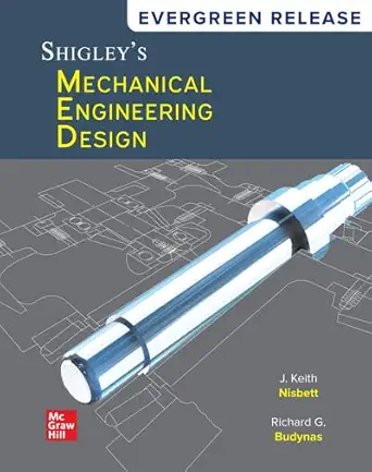 loose leaf for shigleys mechanical engineering design 2024 release 1st edition keith j nisbett ,richard g
