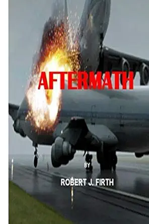 aftermath a most disturbing book 1st edition robert j firth 1076463274, 978-1076463272