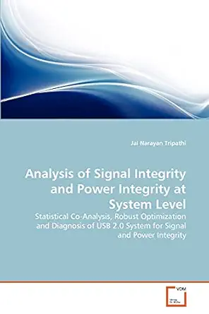 analysis of signal integrity and power integrity at system level statistical co analysis robust optimization