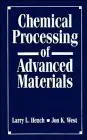 chemical processing of advanced materials 1st edition larry l hench ,jon k west 0471542016, 978-0471542018