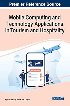 mobile computing and technology applications in tourism and hospitality 1st edition agustinus borgy waluyo