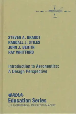 introduction to aeronautics a design perspective 1st edition randall j stiles ,john j bertin ,whitford