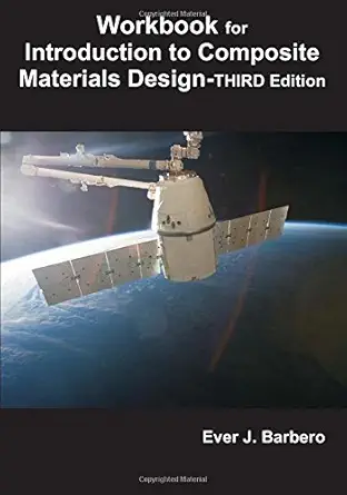 workbook for introduction to composite materials design 1st edition ever j barbero 1542723396, 978-1542723398