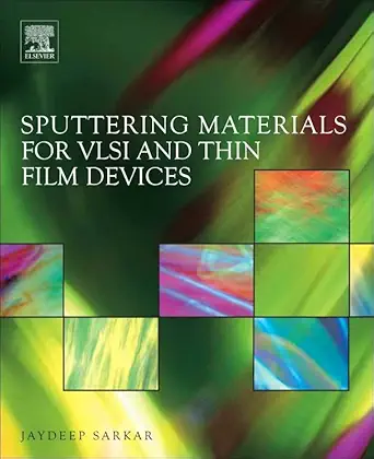sputtering materials for vlsi and thin film devices 1st edition jaydeep sarkar 0815515936, 978-0815515937