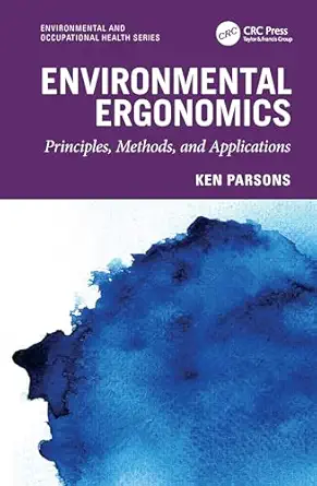 environmental ergonomics principles methods and applications 1st edition ken parsons 1032503327,