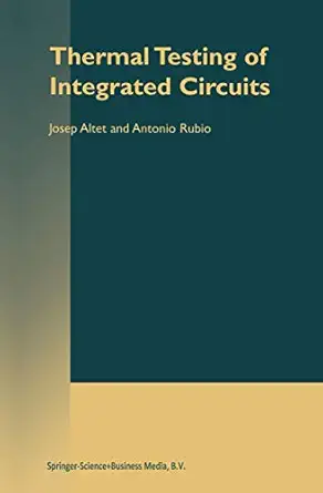 thermal testing of integrated circuits 1st edition j altet ,antonio rubio 1402070764, 978-1402070761