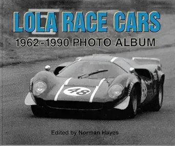 lola race cars 1962 1990 photo album 1st edition norman haynes 1882256735, 978-1882256730