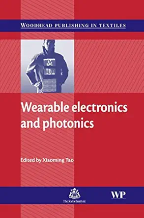 wearable electronics and photonics 1st edition xiaoming tao 1855736055, 978-1855736054