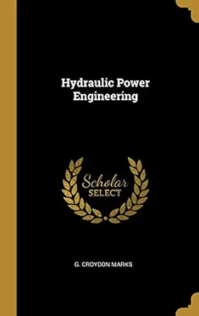 hydraulic power engineering 1st edition g croydon marks 0469312769, 978-0469312760