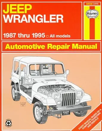 jeep wrangler automotive repair manual models covered all jeep wrangler models 1987 through 1995 1st edition