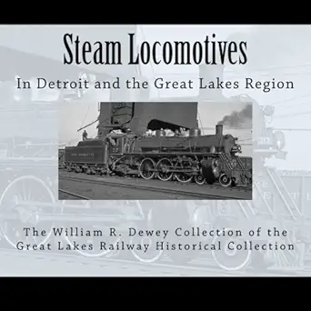 steam locomotives in detroit and the great lakes region 1st edition byron babbish 152321211x, 978-1523212118