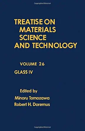 treatise on materials science and technology glass iv 1st edition minoru tomozawa 0123418267, 978-0123418265