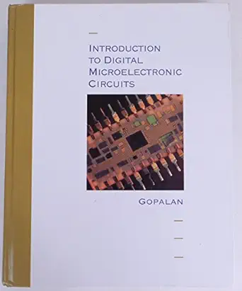 introduction to digital microelectronic circuits 1st edition k gopal gopalan 0256120897, 978-0256120899