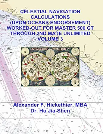 celestial navigation calculations worked out for maste 1st edition mr alexander f hickethier mba ,dr jia shen