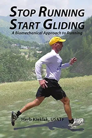 stop running start gliding a biomechanical approach to running 1st edition herb kieklak 1105859657,