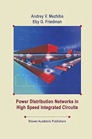 power distribution networks in high speed integrated circuits 1st edition andrey mezhiba ,eby g friedman