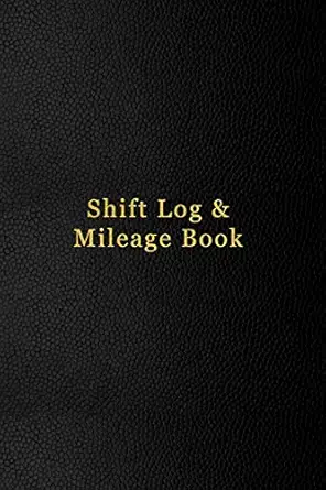 shift log and mileage book time sheet recoding book for professionals employed to drive truck taxi couriers