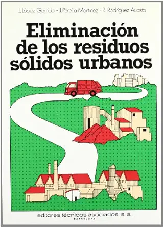 eliminacia n de residuos sa lidos urbanos 1st edition jaime lopez garrido 847146201x, 978-8471462015