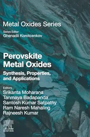 perovskite metal oxides synthesis properties and applications 1st edition srikanta moharana ,tanmaya