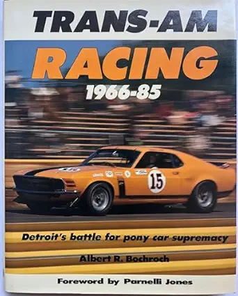 trans am racing 1966 85 detroits battle for pony car supremacy 1st edition albert r bochroch 0879382295,