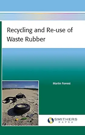 recycling and re use of waste rubber 1st edition martin forrest 1847356826, 978-1847356826