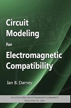 circuit modeling for electromagnetic compatibility 1st edition ian b darney 161353020x, 978-1613530207