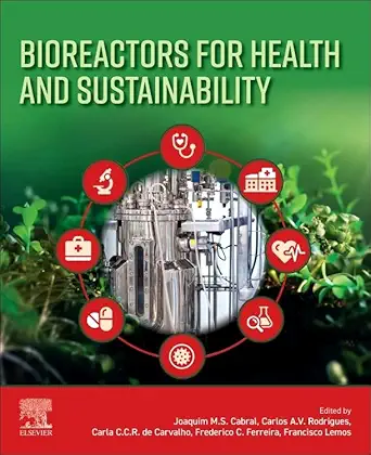 bioreactors for health and sustainability 1st edition joaquim m s cabral ,carlos a v rodrigues ,carla c c r