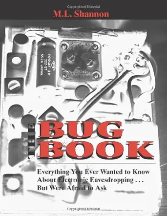 bug book everything you ever wanted to know about electronic eavesdropping but were afraid to ask 1st edition