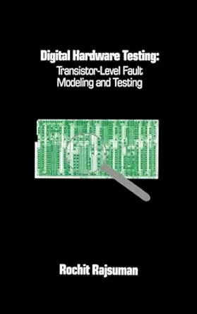 digital hardware testing transistor level fault modeling and testing 1st edition dr rochit rajsuman