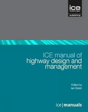 ice manual of highway design and management 1st edition ian walsh 072774111x, 978-0727741110