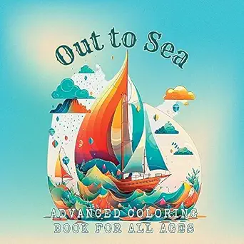out to sea advanced coloring book for all ages 1st edition kailyn bail 1088209971, 978-1088209974