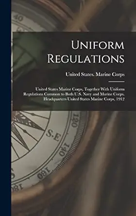 uniform regulations united states marine corps together with uniform regulations common to both u s navy and