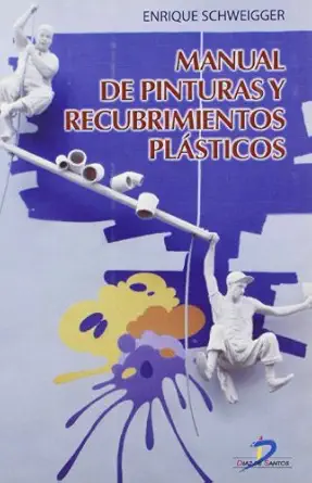 manual de pinturas y recubrimientos pla sticos 1st edition e schweigger 8479787074, 978-8479787073