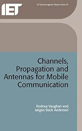channels propagation and antennas for mobile communications 1st edition rodney vaughan ,ja rgen bach andersen