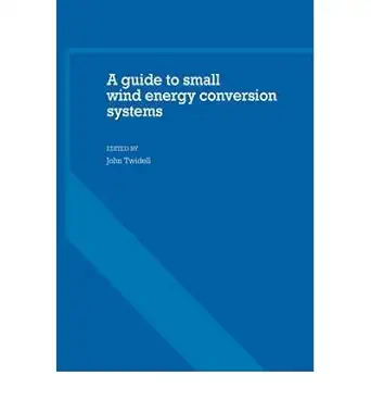 a guide to small wind energy conversion systems 1st edition john twidell 0521268982, 978-0521268981