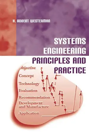 systems engineering principles and practice 1st edition h robert westerman 1580531822, 978-1580531825