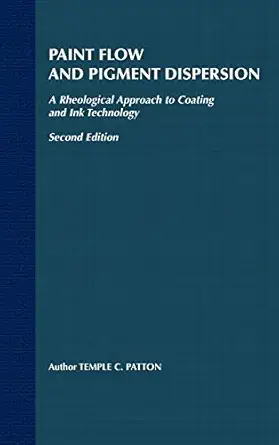 paint flow and pigment dispersion a rheological approach to coating and ink technology 1st edition temple c
