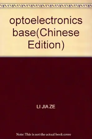 optoelectronics base 1st edition li jia ze 7810454072, 978-7810454070