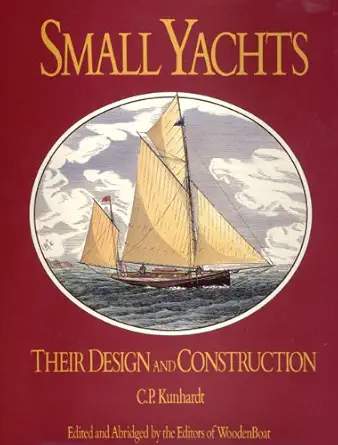 small yachts their design and construction exemplified by the ruling types of modern practice 1st edition