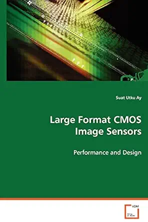 large format cmos image sensors performance and design 1st edition suat utku ay 3836470527, 978-3836470520