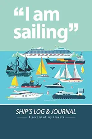 a i am sailinga shipa s log and journal 6x9 writing and sketch pad with 100 college ruled and graph paper