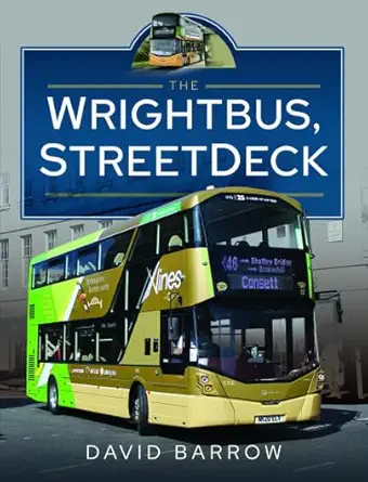 the wrightbus streetdeck 1st edition david barrow 1399081632, 978-1399081634