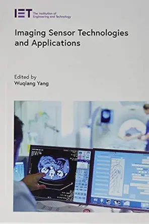 imaging sensor technologies and applications 1st edition wuqiang yang 1785614975, 978-1785614972
