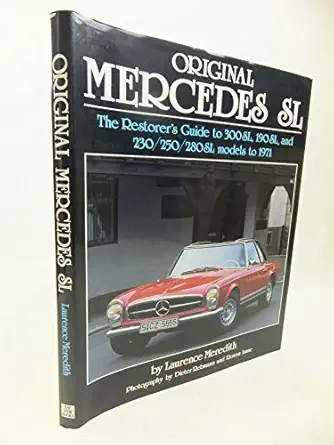original mercedes sl the restorers guide to 300sl 190sl and 230/250/280 sl models to 1971 1st edition