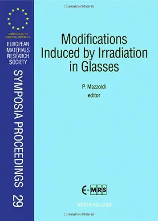 modifications induced by irradiation in glasses proceedings of symposium f on chemical and physical