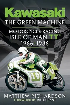 kawasaki a the green machine isle of man tt 1966 1986 1st edition matthew richardson ,mick grant 103610754x,