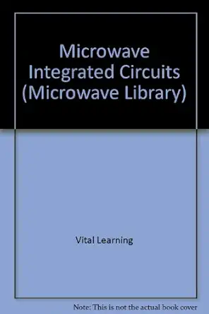 microwave integrated circuits 1st edition jeffrey frey ,kul bhasin 0890061602, 978-0890061602